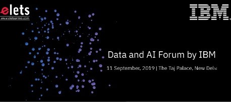 IBM Data and AI Forum to explore possibilities of harnessing technologies for Digital Revolution