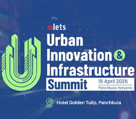 Elets  Urban Innovation & Infrastructure Summit