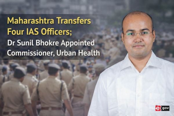 Maharashtra Transfers Four IAS Officers; Dr Sunil Bhokre Appointed Commissioner, Urban Health