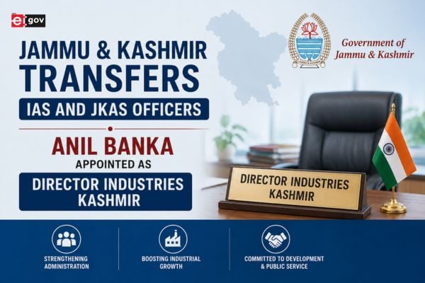 Jammu & Kashmir Transfers IAS and JKAS Officers; Anil Banka Appointed Director Industries Kashmir