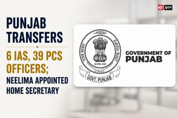 Punjab Transfers 6 IAS, 39 PCS Officers; Neelima Appointed Home Secretary