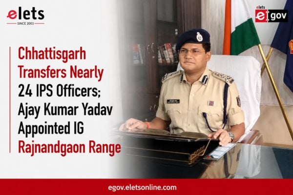 Chhattisgarh Transfers Nearly 24 IPS Officers; Ajay Kumar Yadav Appointed IG Rajnandgaon Range