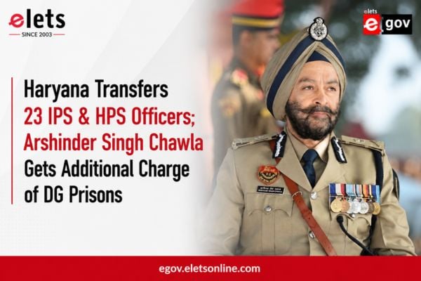 Haryana Transfers 23 IPS & HPS Officers; Arshinder Singh Chawla Gets Additional Charge of DG Prisons