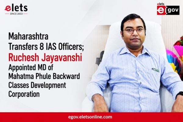 Maharashtra Transfers 8 IAS Officers; Ruchesh Jayavanshi Appointed MD of Mahatma Phule Backward Classes Development Corporation
